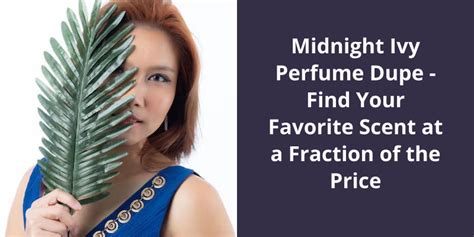 midnight ivy perfume dupe|Midnight Ivy Perfume Dupe: Find Your Favorite Scent at a .